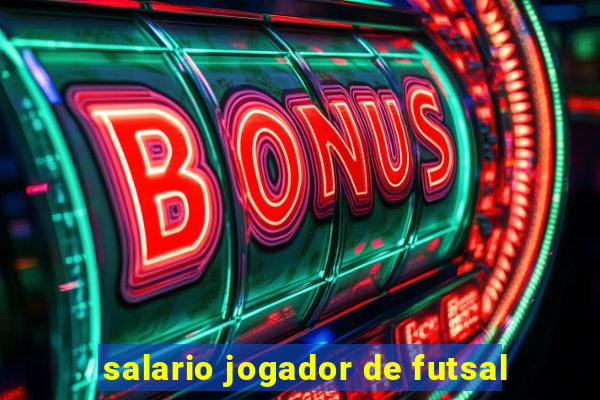 salario jogador de futsal